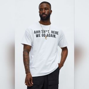 Ahh Sh*t Here We Go Again Short Sleeve Tee Fashion Nova